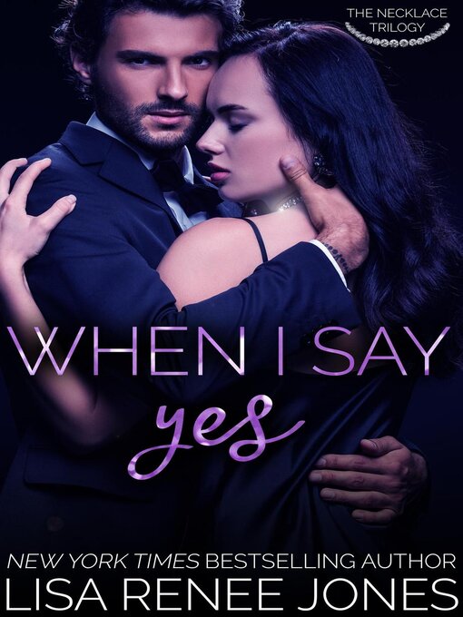 Title details for When I Say Yes by Lisa Renee Jones - Available